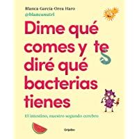 Dime qué comes y te diré qué bacterias tienes: El intestino- nuestro segundo cerebro (Vivir mejor) (Alimentación…